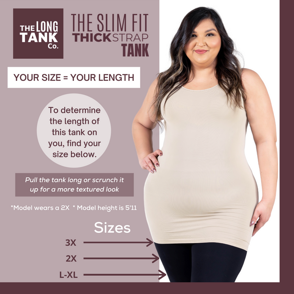 The Slim Fit Thick Strap Long Tank (L, XL, 2X, 3X)